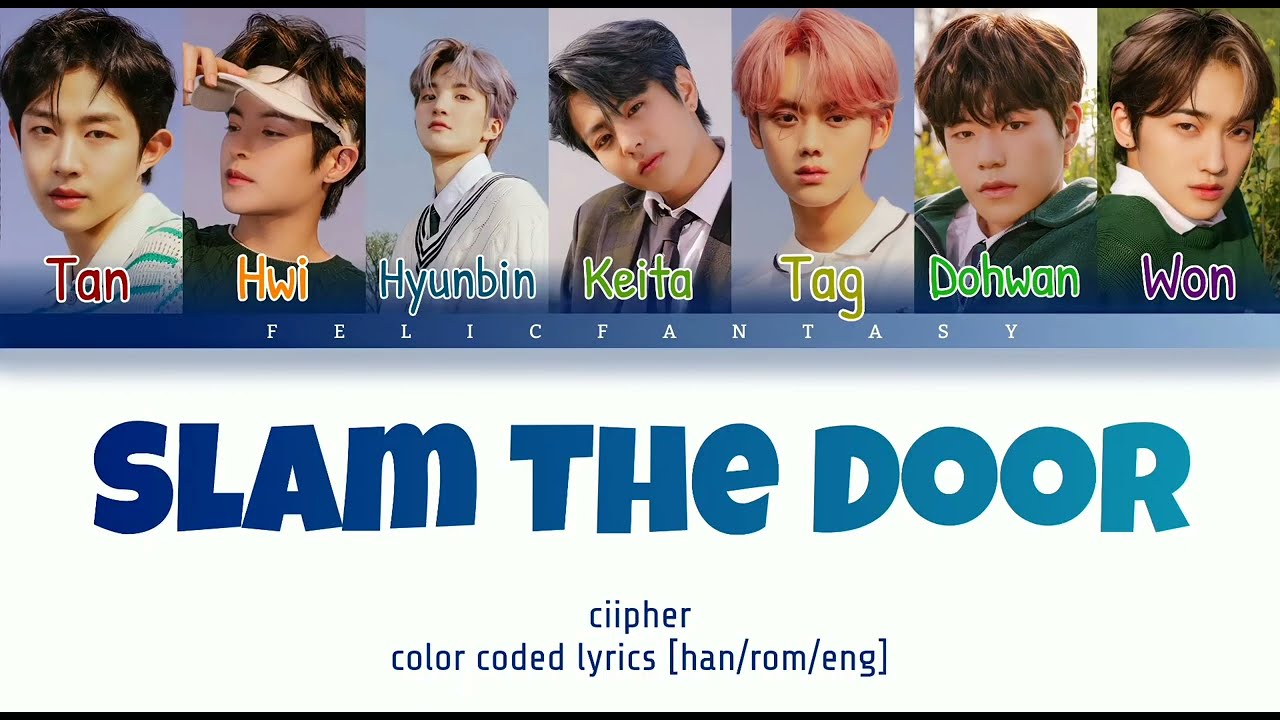 Ciipher Slam The Door Color Coded Lyrics [Han/Rom/Eng]