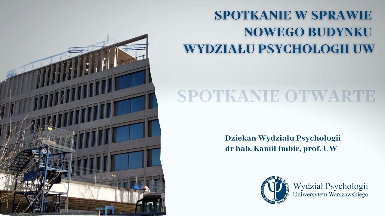 Nowy budynek Wydziału Psychologii UW - spotkanie otwarte