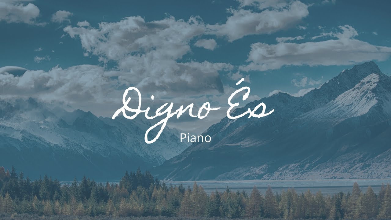 DIGNO ÉS - Piano | Completo | Com letra e introdução