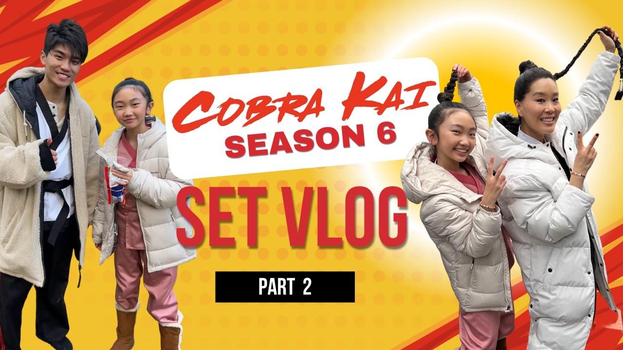 COBRA KAI S6 SET VLOG | Pt. 2