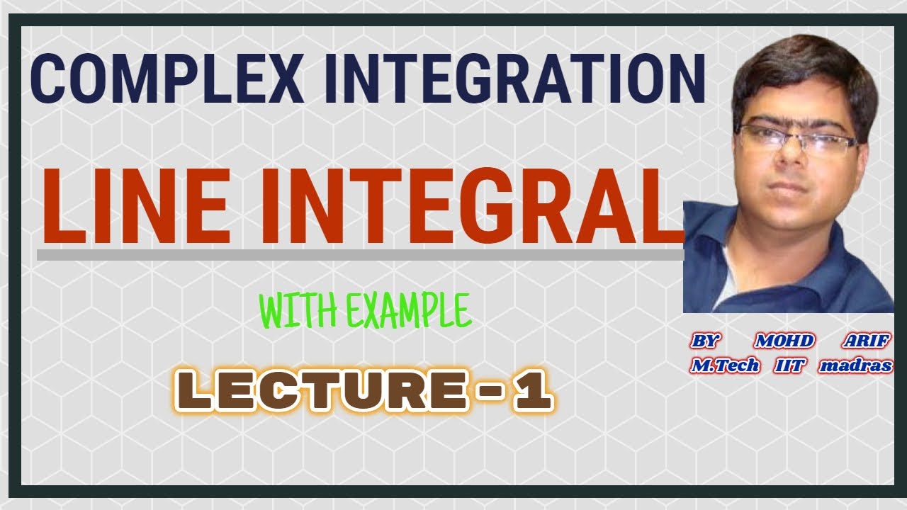 Complex Integration Lecture-1 ( Complex Analysis )