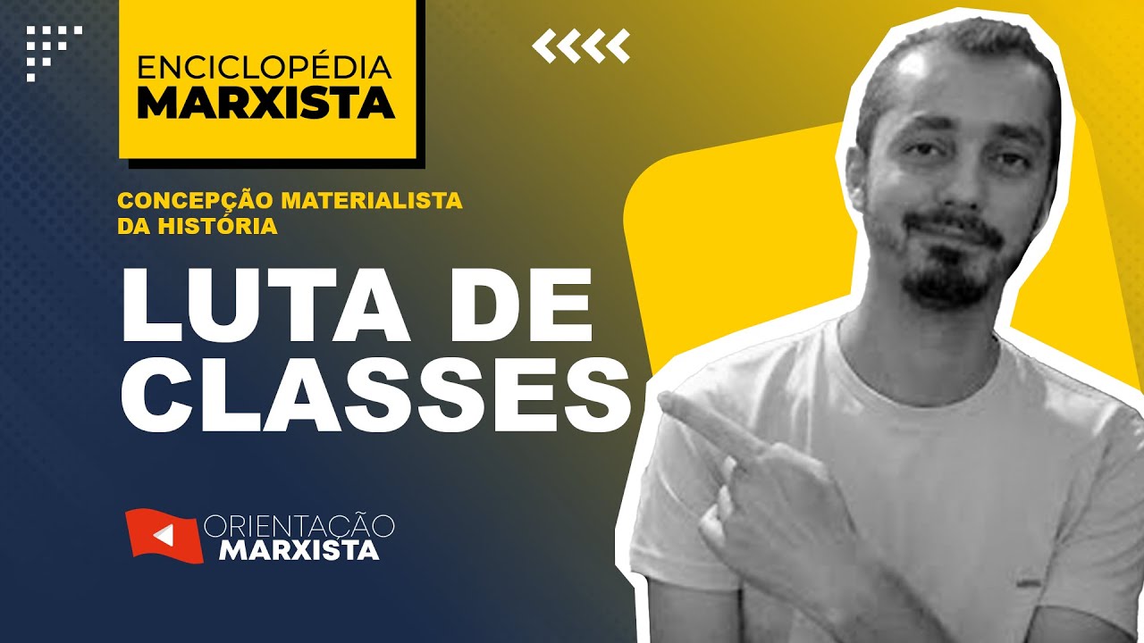 LUTA DE CLASSES | ENCICLOP&Eacute;DIA MARXISTA
