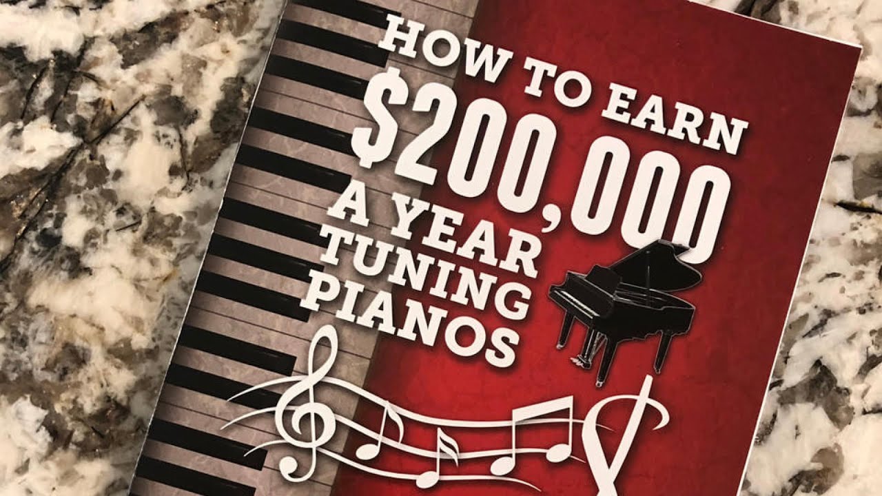 How to Earn $200,00 a Year Tuning Pianos!