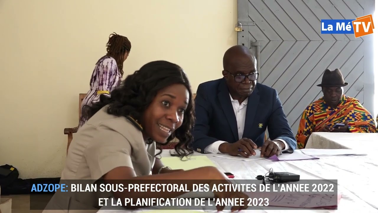 ADZOP&Eacute; : BILAN SOUS-PR&Eacute;FECTORAL DES ACTIVIT&Eacute;S DE L'ANN&Eacute;E 2022 ET LA PLANIFICATION DE L'ANN&Eacute;E 2023