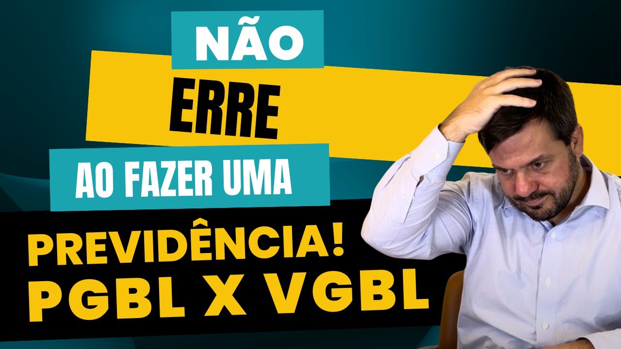 NÃO ERRE NA PREVIDÊNCIA! PGBL X VGBL
