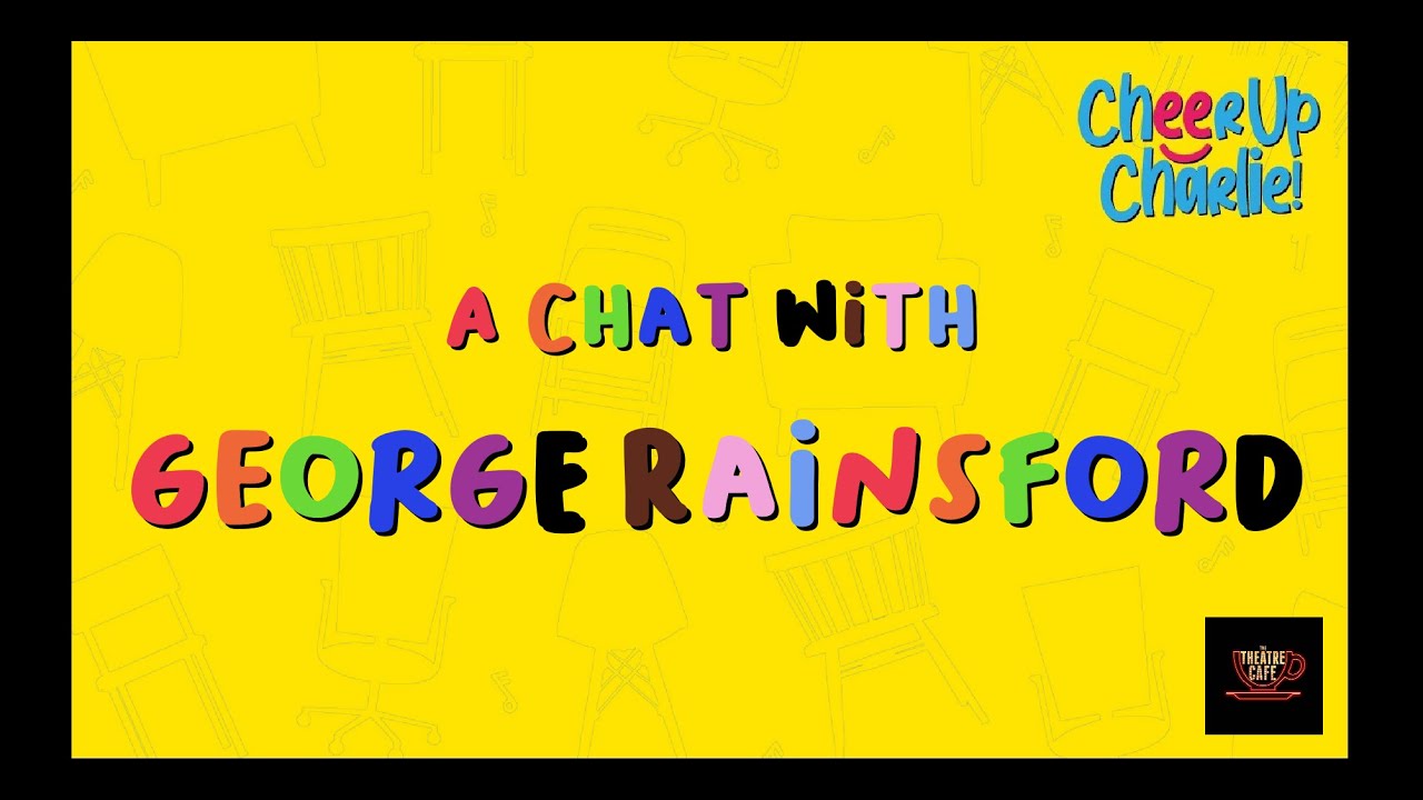 Musical Chairs | Interview with George Rainsford | January 29 2021 | #CheerUpCharlie