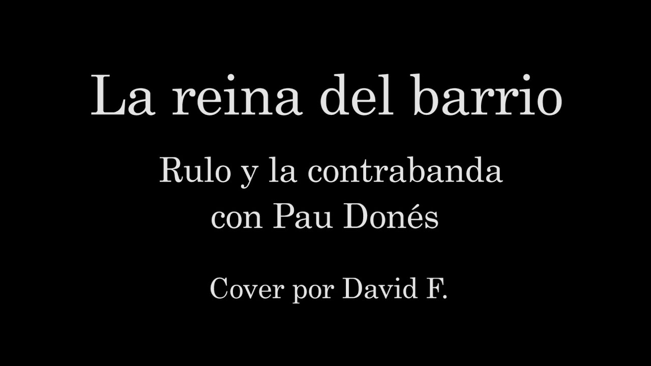 La reina del barrio - Rulo y la contrabanda con Pau Dones - Cover por David F.
