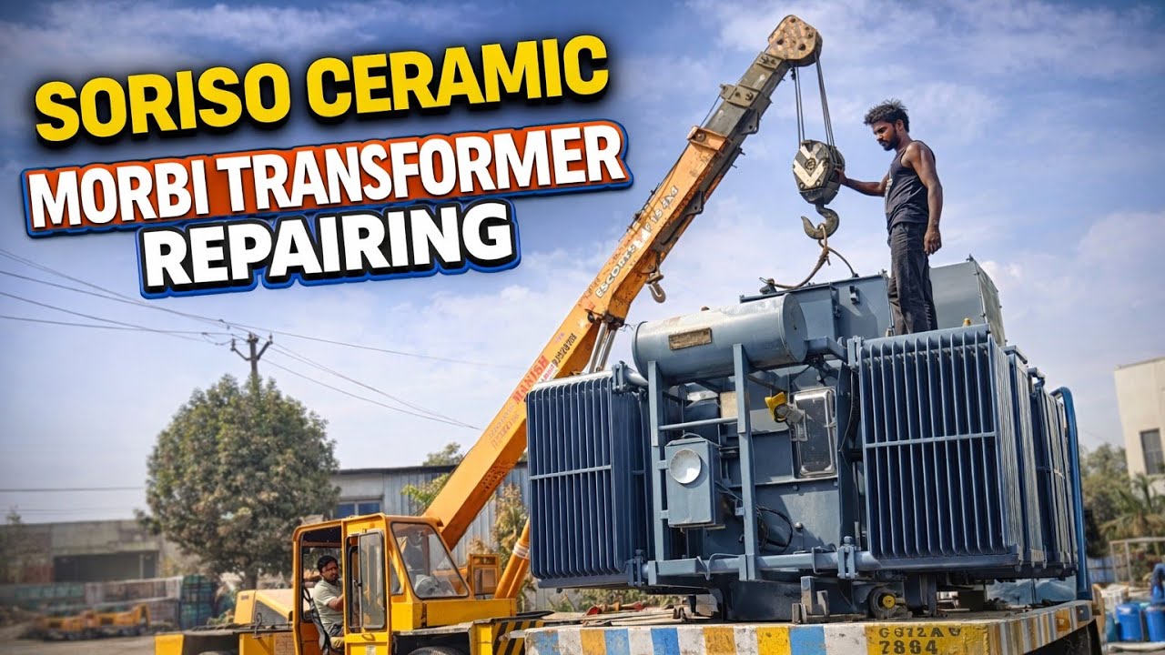 Morbi Transformer Repairing at Soriso Ceramic | Crane Se Heavy Lifting 🚜🔥