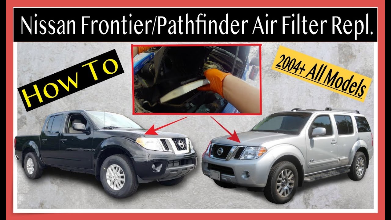 How To Replace Air Filter On Nissan FRONTIER/PATHFINDER 2004+
