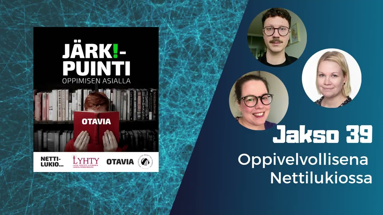 Oppivelvollisena Nettilukiossa – Järkipuinti, jakso 39