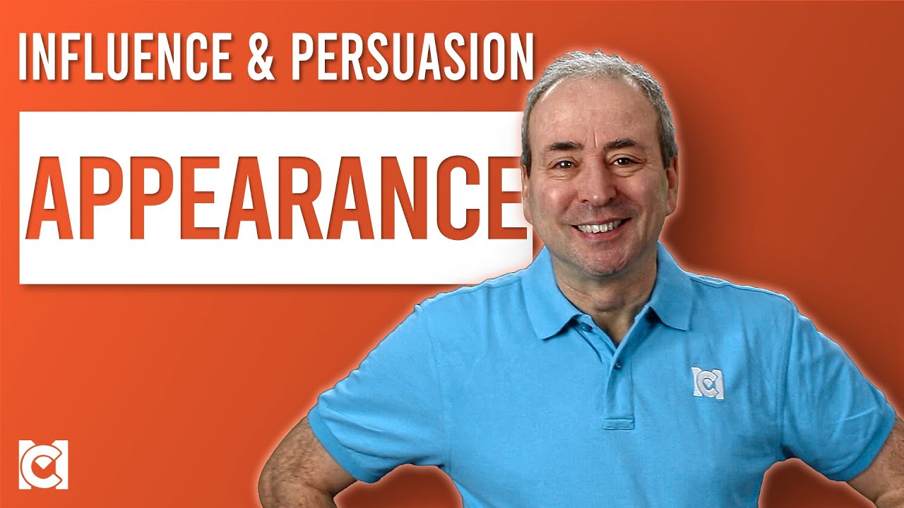 Appearance Matters in Influence & Persuasion