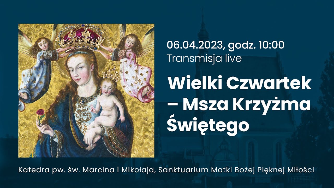 Wielki Czwartek – Msza Krzyżma Świętego - Katedra św. Marcina i Mikołaja w Bydgoszczy