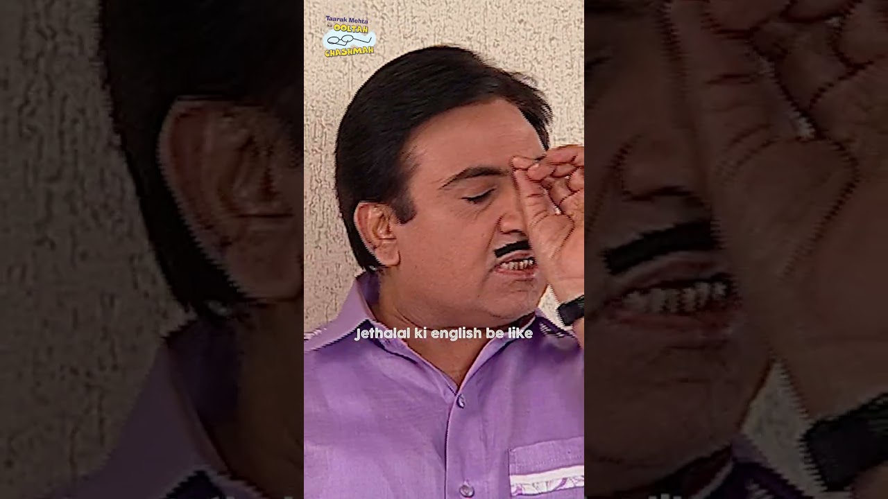 Jethalal ki english be like!
