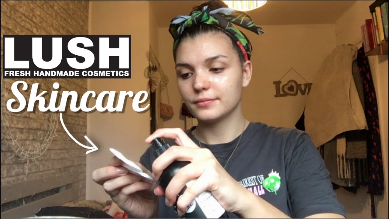 Lush Skin Care Routine! January 2020