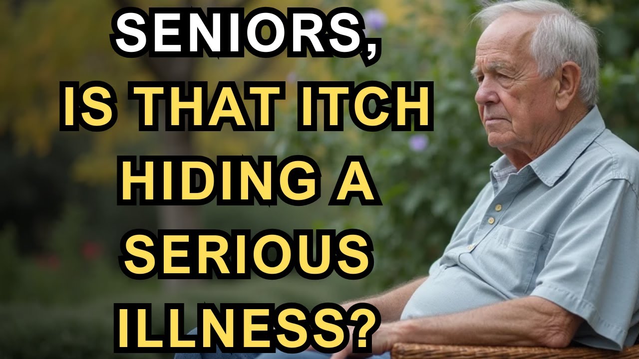 SENIOR HEALTH | ITCHY SKIN? HEALTH WARNING SIGNS FOR SENIORS!