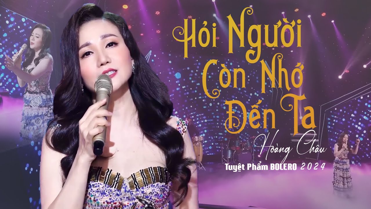 Hỏi Người Còn Nhớ Đến Ta - Hoàng Châu ► Liên Khúc Bolero Cảm Động Nhất Triệu View - Top 1 Thịnh Hành