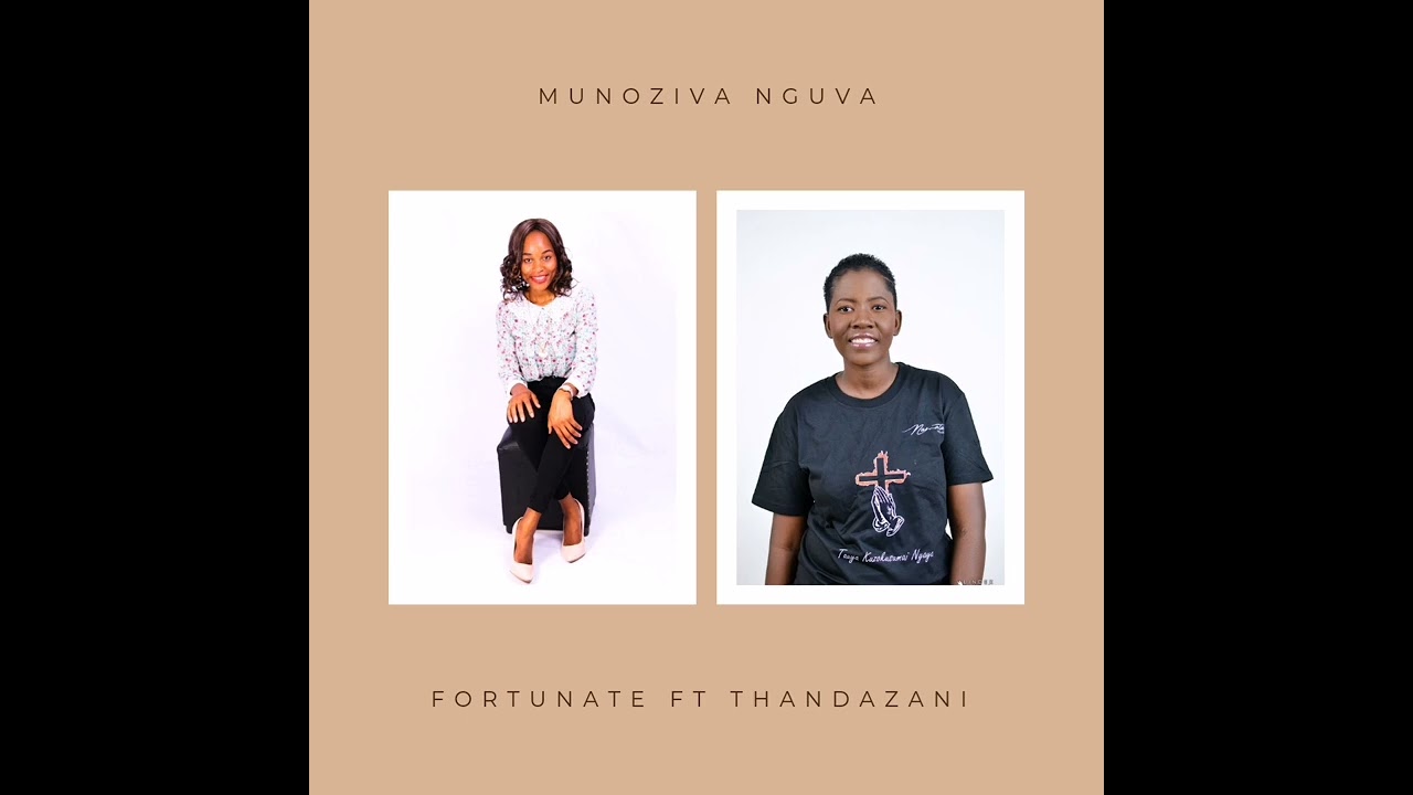 Fortunate ft Minister Thandazani - Munoziva nguva