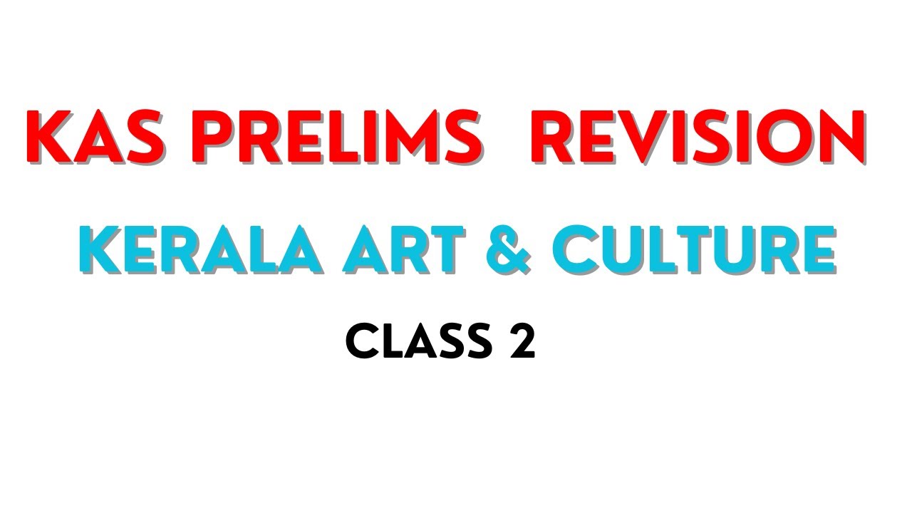 KAS Prelims Last Minute Revision : Kerala Art & Culture Class 2 Kerala PSC Exams 2025