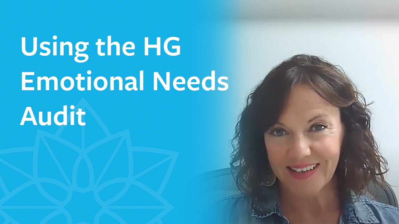 Using the HG Emotional Needs Audit | Human Givens
