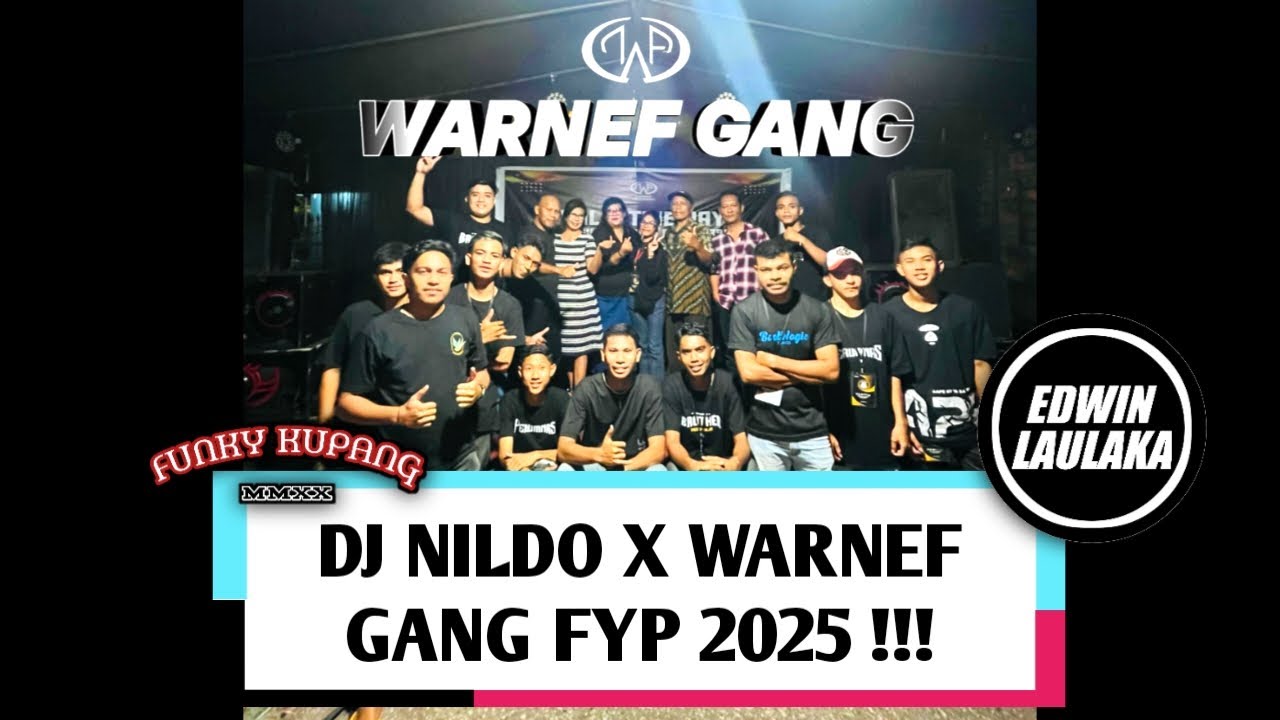 DJ NILDO X WARNEF GANG FYP 2025 !!! ( EL FUNKY KUPANG )