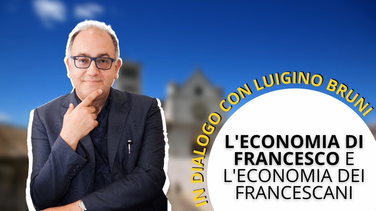 Economia francescana, dialogo con Luigino Bruni