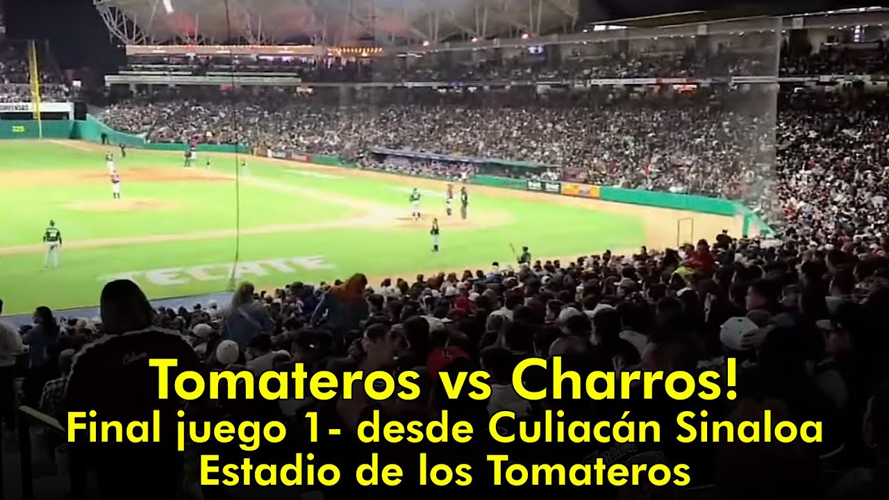 #envivo Tomateros vs Charros! Final juego 1- desde Culiacán Sinaloa, Estadio de los Tomateros
