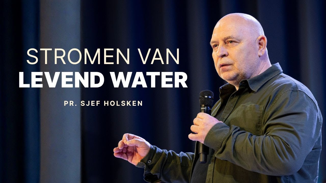 Stromen van levend water | Pr. Sjef Holsken | HUB Church