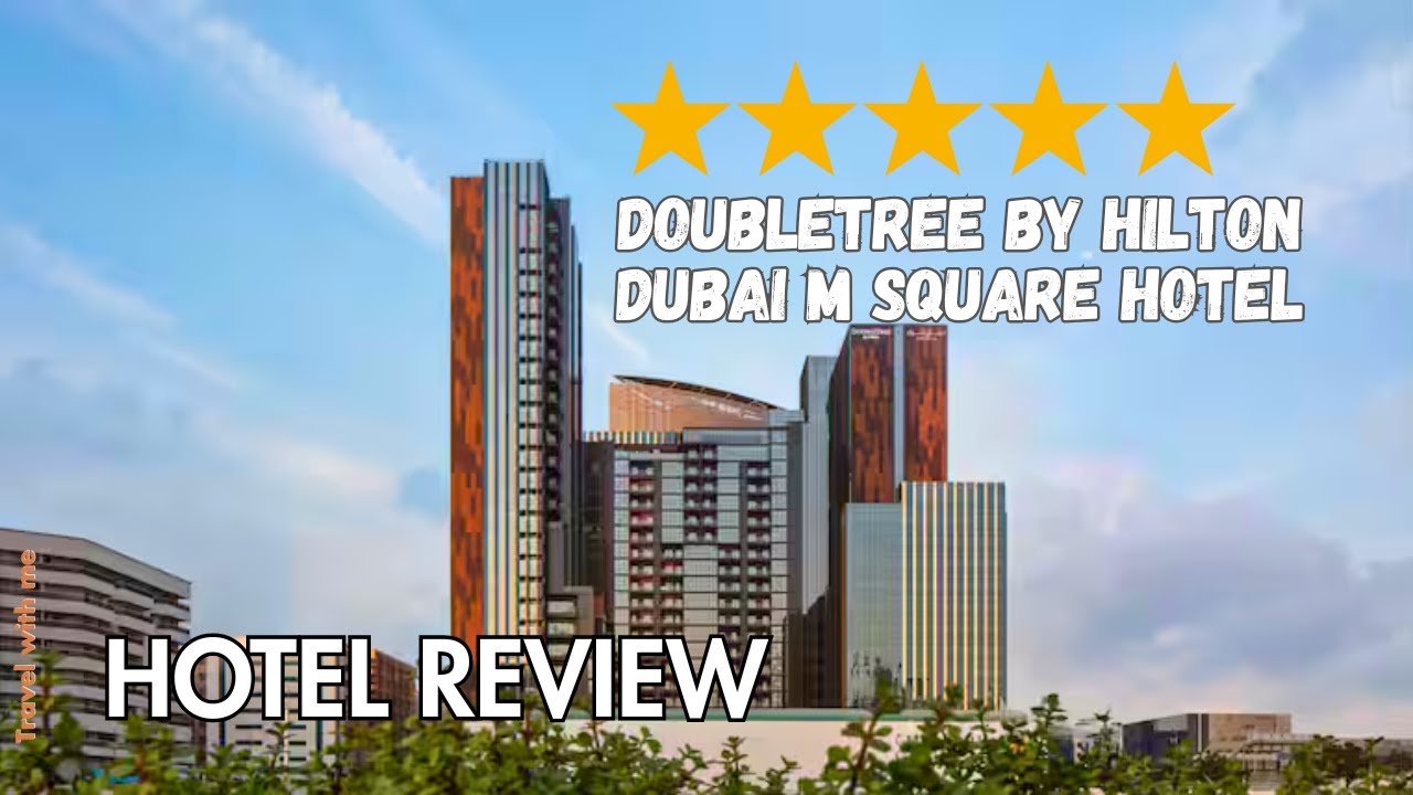 5* DoubleTree by Hilton Dubai M Square Hotel & Residences | Hotel Tour