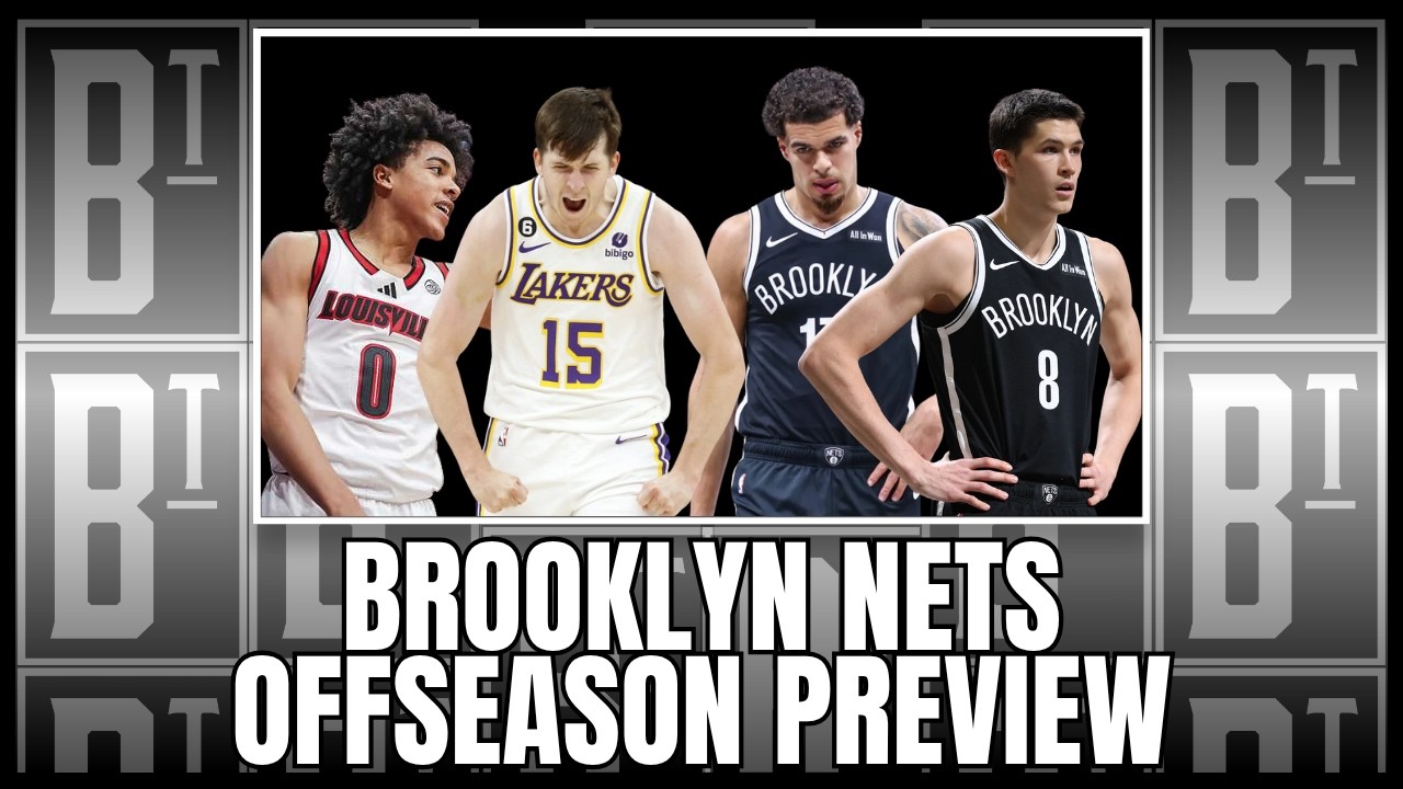 Brooklyn Nets - Offseason Preview