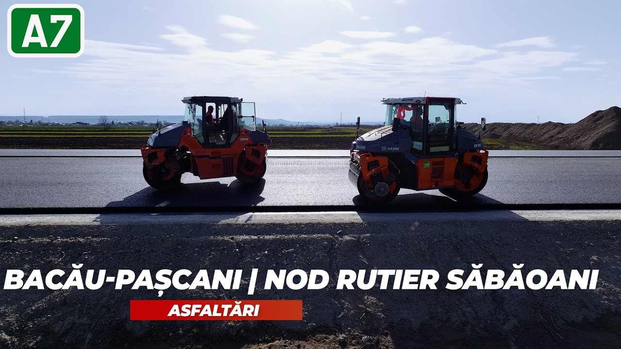 AUTOSTRADA A7 Bacău - Pașcani | Asfaltări nod rutier Săbăoani | 15.04.2026