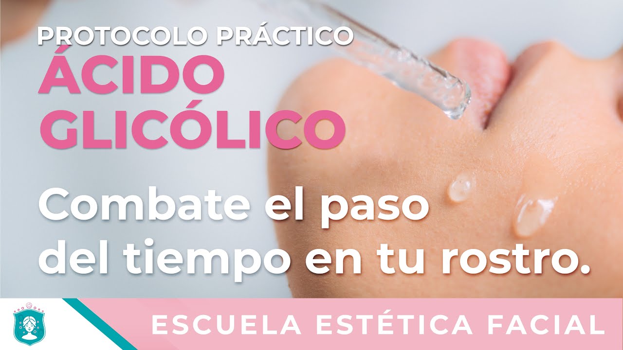 El acido glicólico, para que sirve y sus beneficios - protocolo para el uso en cabinas