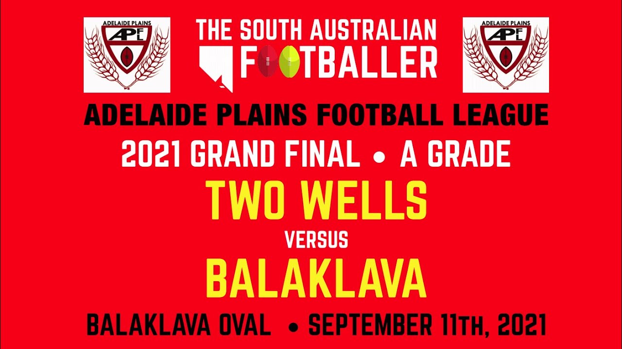 2021 APFL GRAND FINAL : Two  Wells Vs Balaklava, Ralli Park, Balaklava, Saturday 11th September