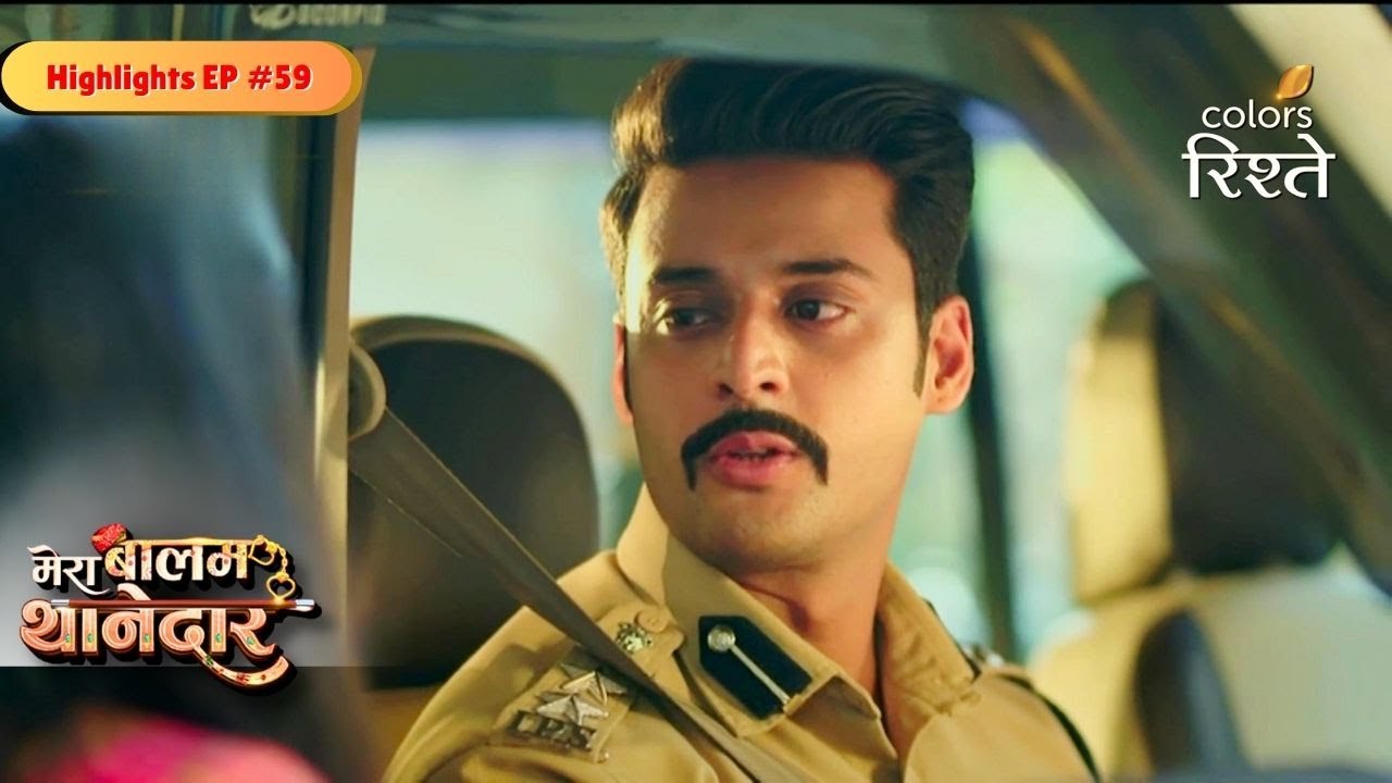 Mera Balam Thanedaar | Bulbul Apologises to Veer | Highlights Ep - 59 | Colors Rishtey