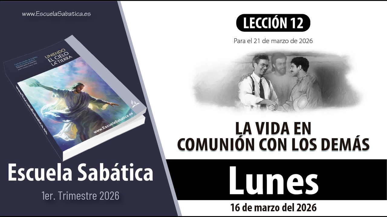 Escuela Sabática | Lunes 16 de marzo del 2026 | Lección Alumnos