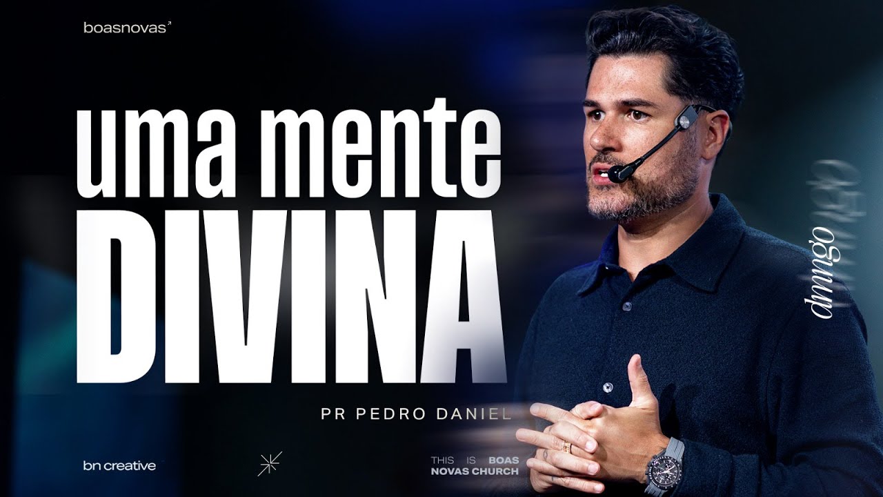 UMA MENTE DIVINA | PR.PEDRO DANIEL