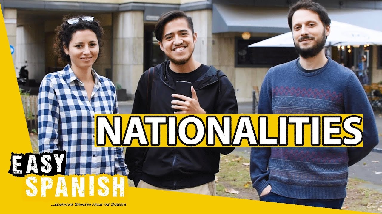 NATIONALITIES IN SPANISH (feat. special guests) | Easy Spanish 165
