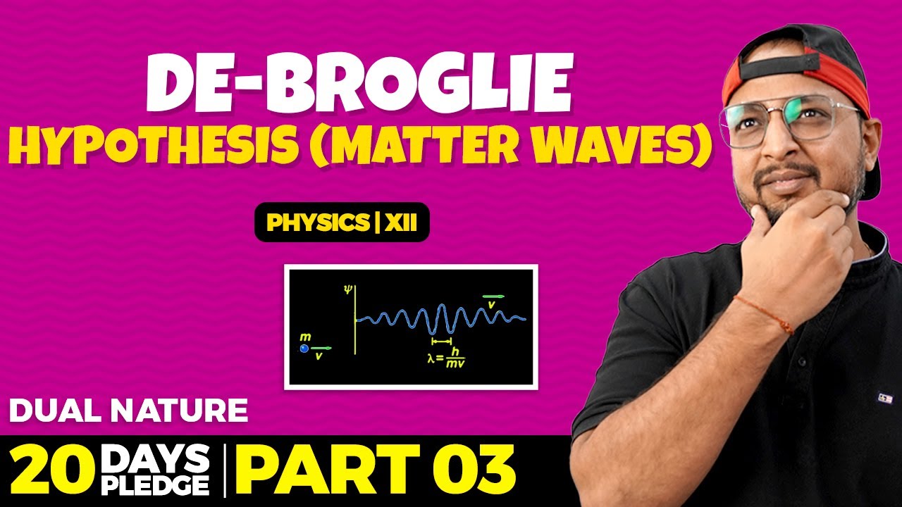 29. De-Broglie Hypothesis (Matter waves)| Pledge 2023 | Dual Nature | CBSE | NCERT |Physics Baba 2.0