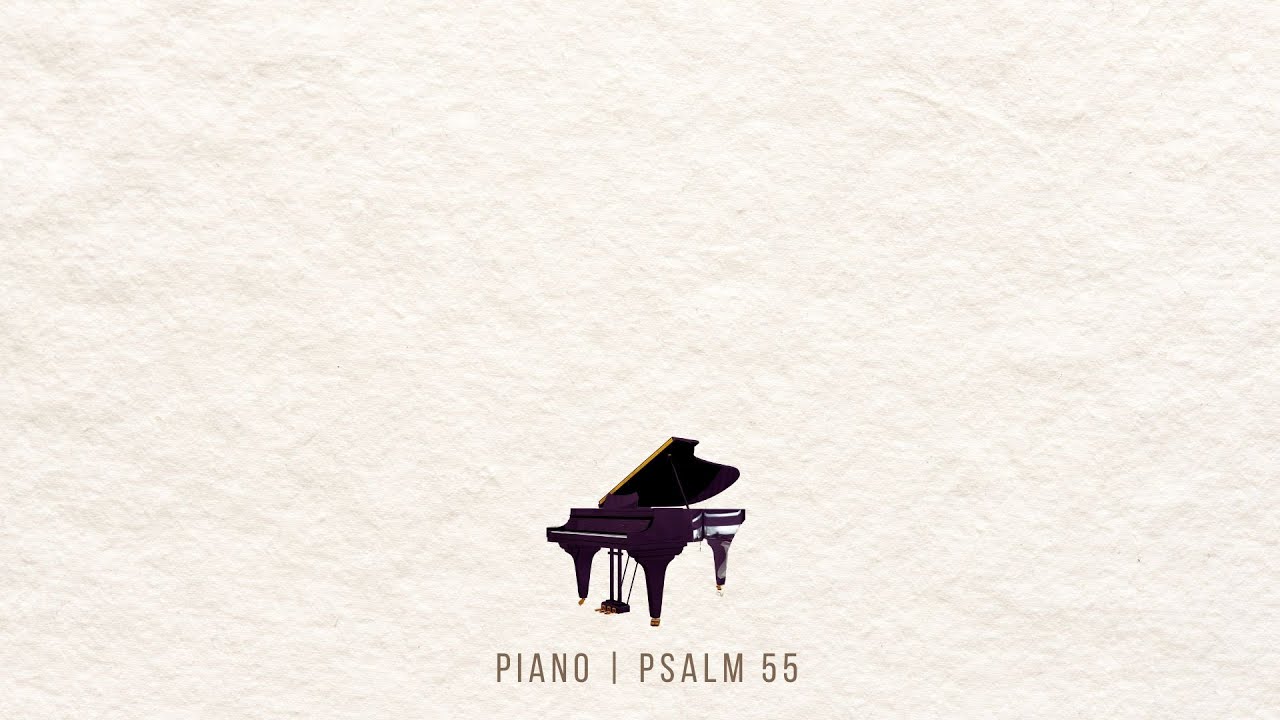 Peaceful Piano Inspired by Psalm 55| Music for Meditation & Quiet Time