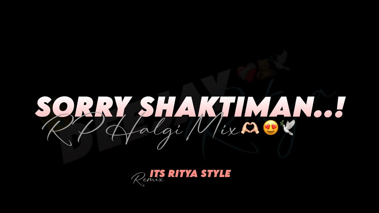 Sorry Shaktiman | Halgi Mix | It's Ritya Style | 
