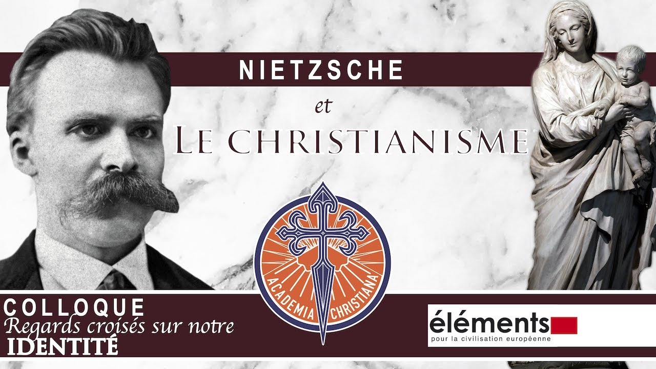 Nietzsche et le christianisme - Gilles de Beaupte - Colloque regards croisés sur notre identité
