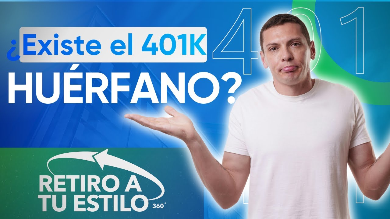 Episodio 3: ¿Existe el 401K huérfano?