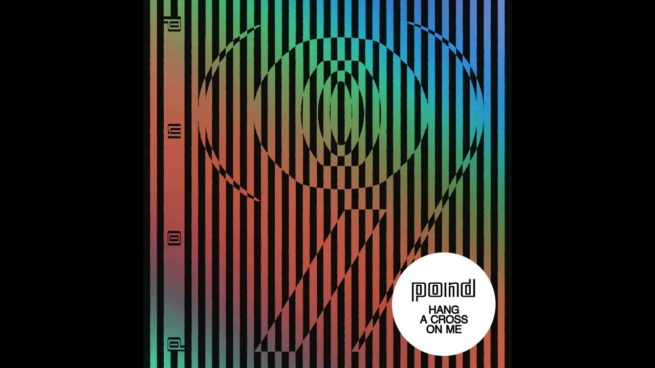 POND - Hang A Cross On Me (Official Audio)