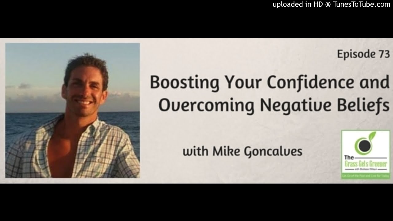 TGGG073: Boosting Your Confidence and Overcoming Negative Beliefs with Mike Goncalves