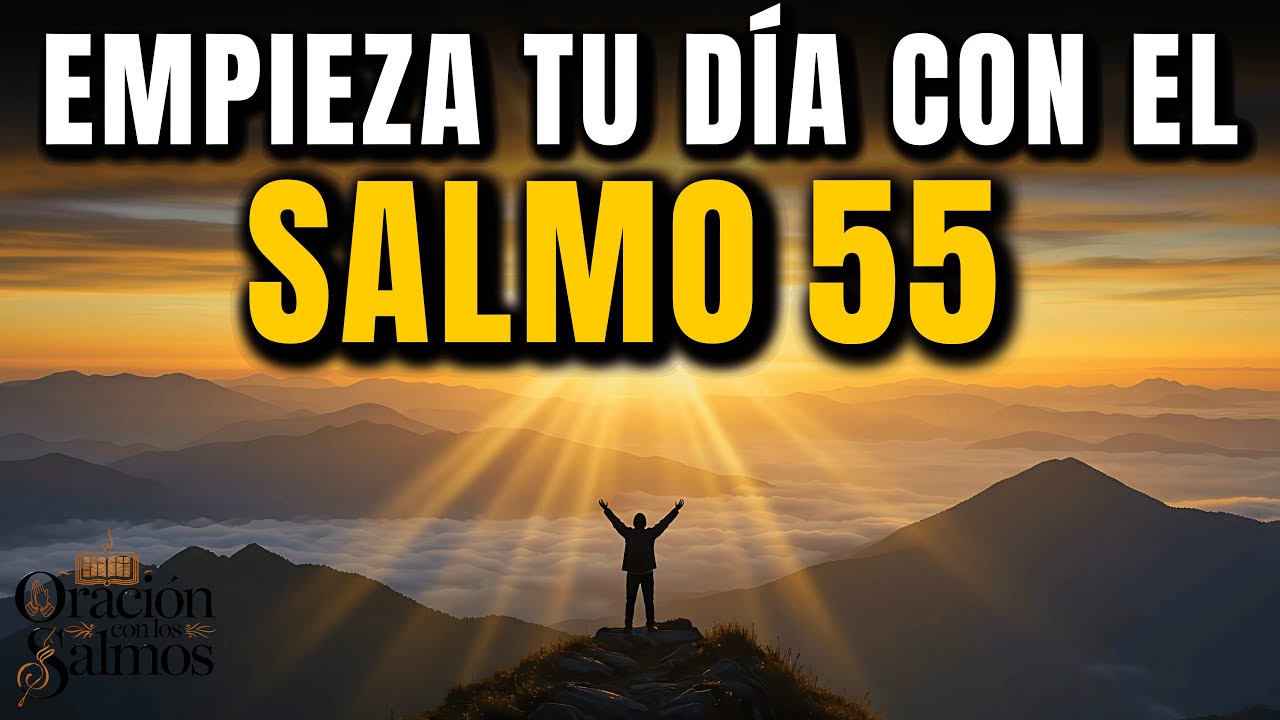 Reflexión de la Mañana: Salmo 55 | Si Hoy Sientes que No Puedes Más, Esta Oración es para Ti