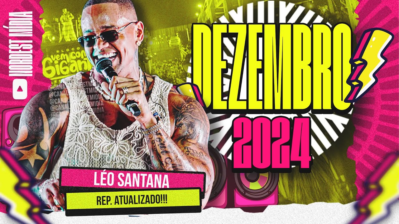 LÉO SANTANA - MUSICAS NOVAS E SUCESSOS | REPERTÓRIO DEZEMBRO 2024