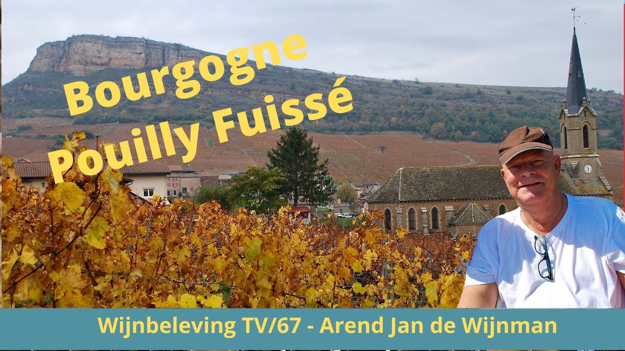 Bourgogne, Pouilly Fuissé 2018 - Wijnbeleving TV/67 (sous titré en francais)
