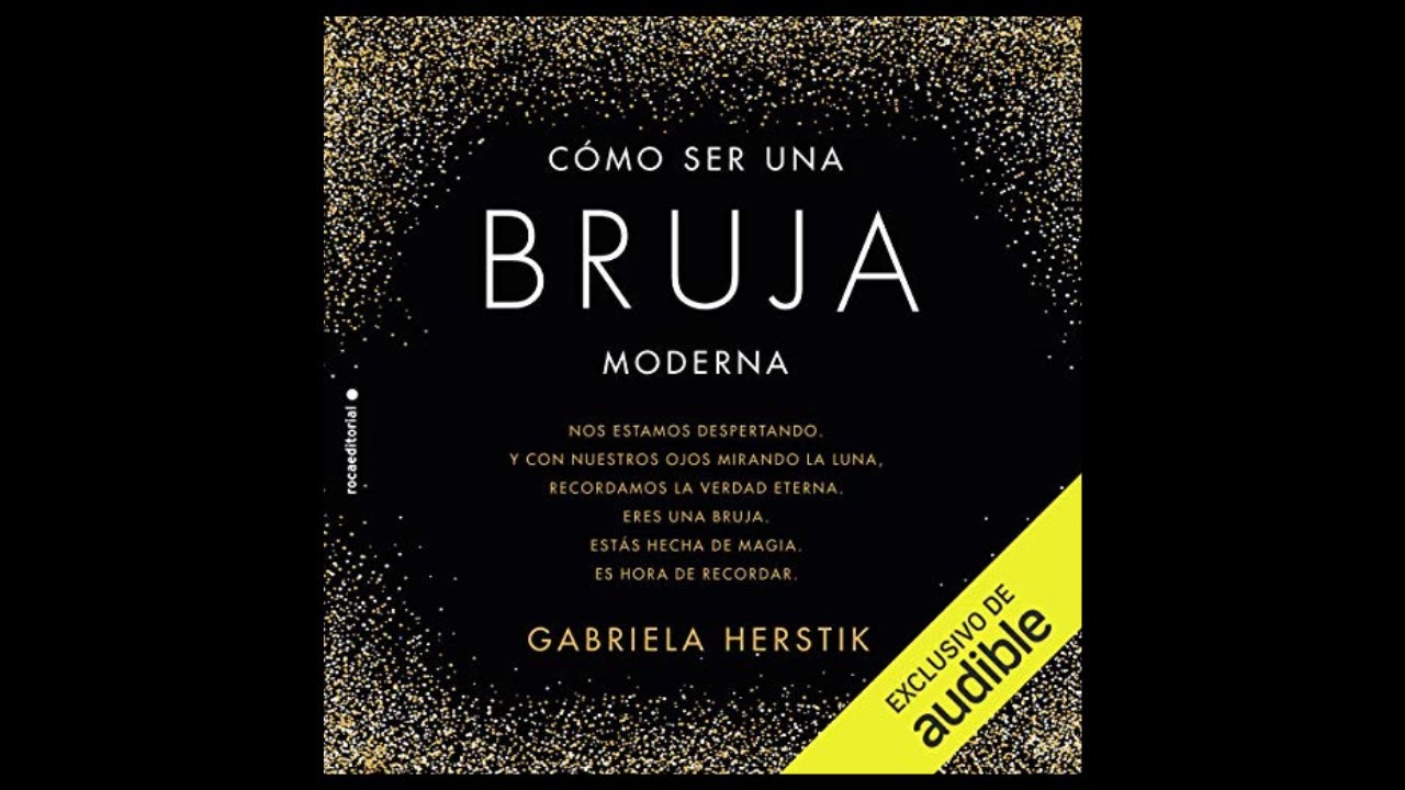 C&oacute;mo ser una Bruja Moderna (Audiolibro) 🎧 de Gabriela Herstik