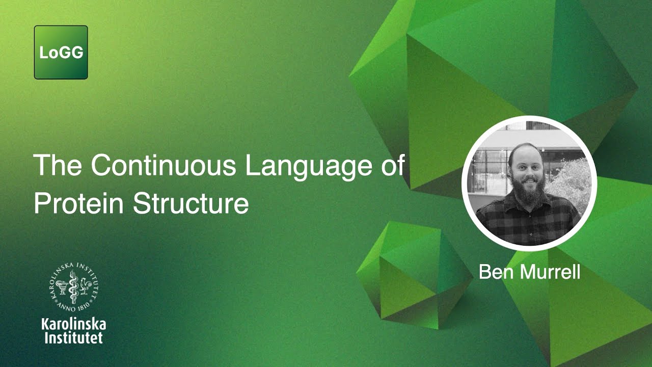 The Continuous Language of Protein Structure | Ben Murrell