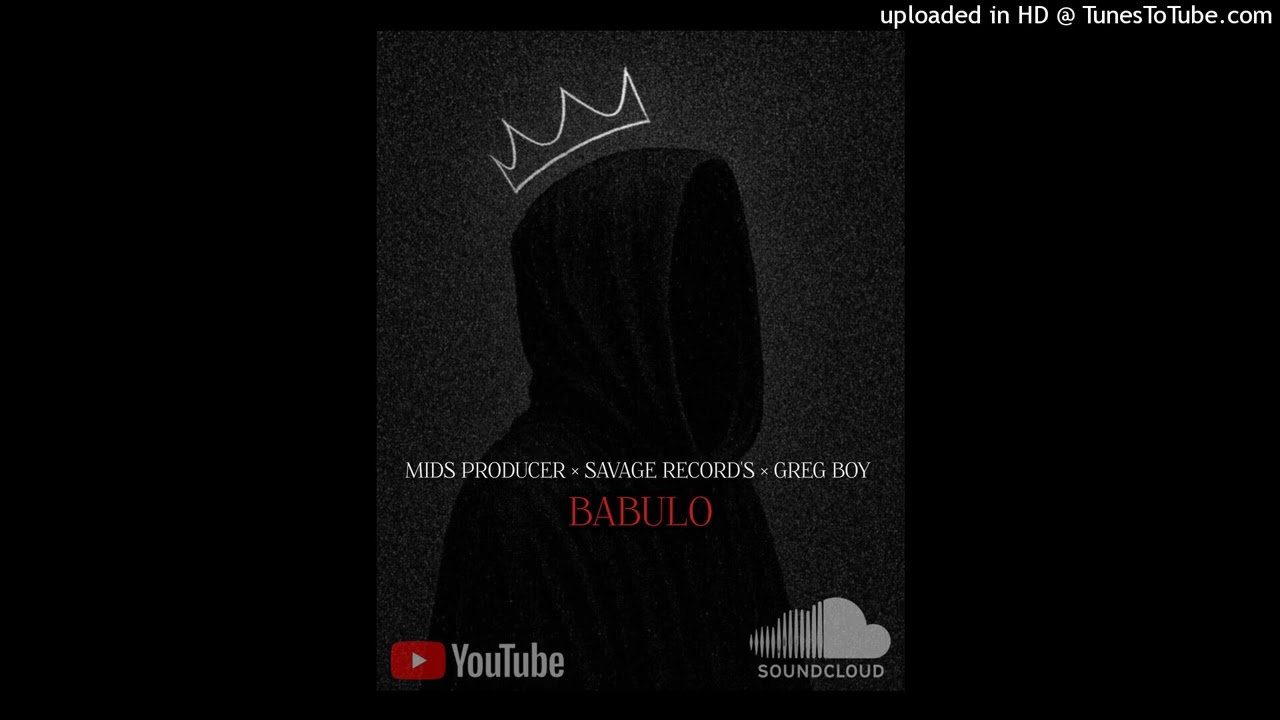 Mids Producer × Savage Record's × Greg Boy - Babulo (áudio oficial)