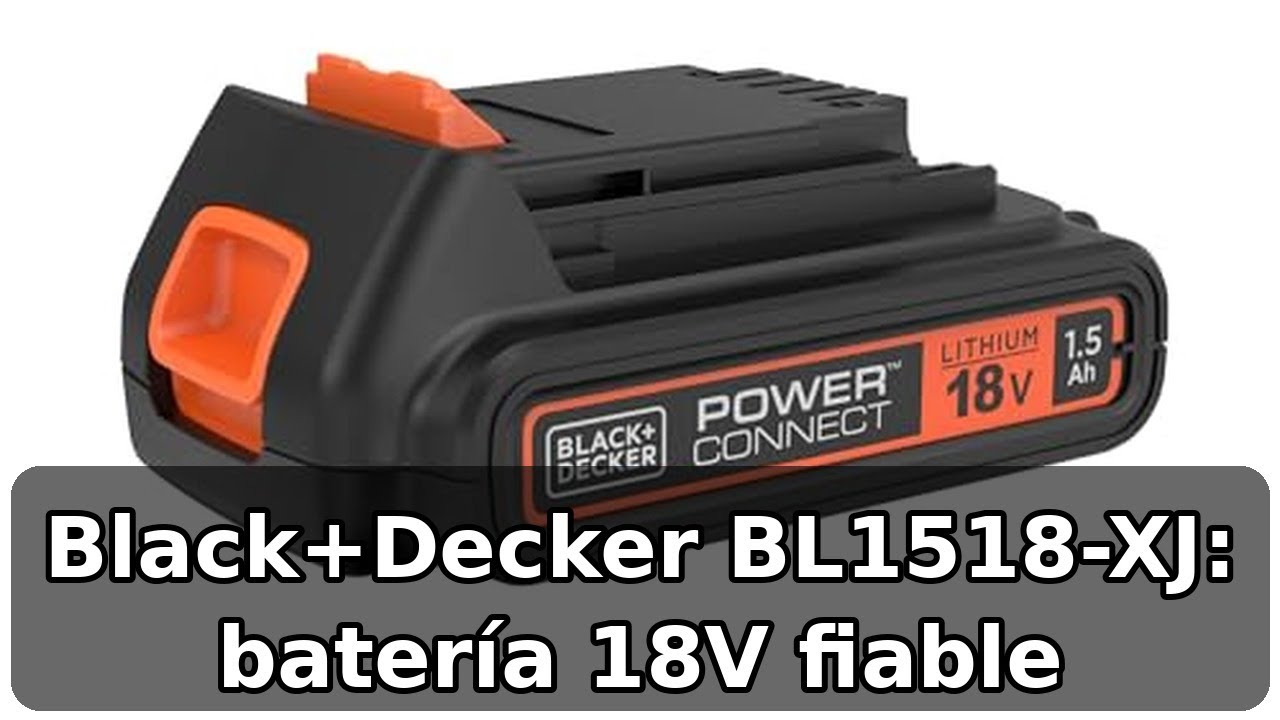 Review completa de la Black+Decker BL1518-XJ: bateria 18V 1.5Ah